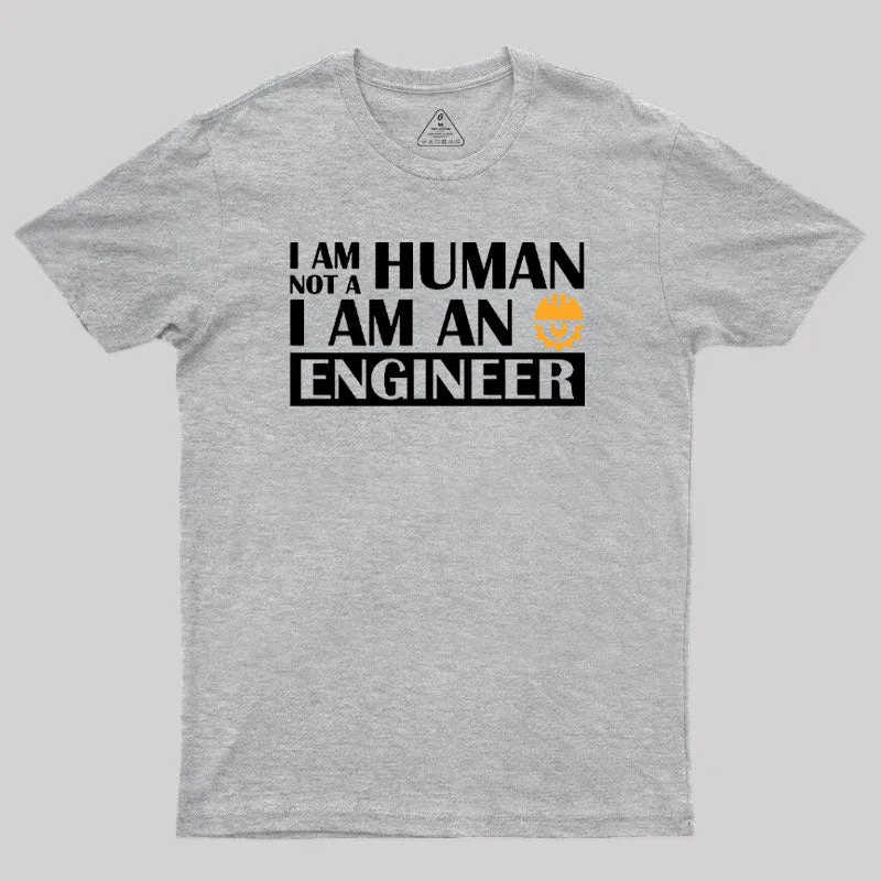 I Am Not a Human, I Am an Engineer T-Shirt - Image 9