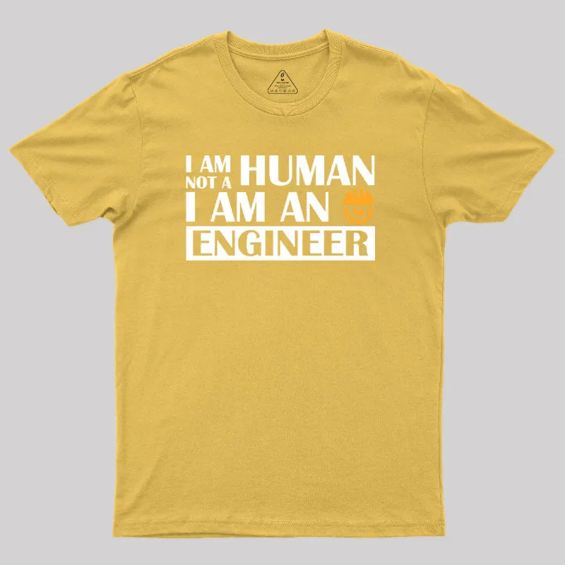 I Am Not a Human, I Am an Engineer T-Shirt - Image 5