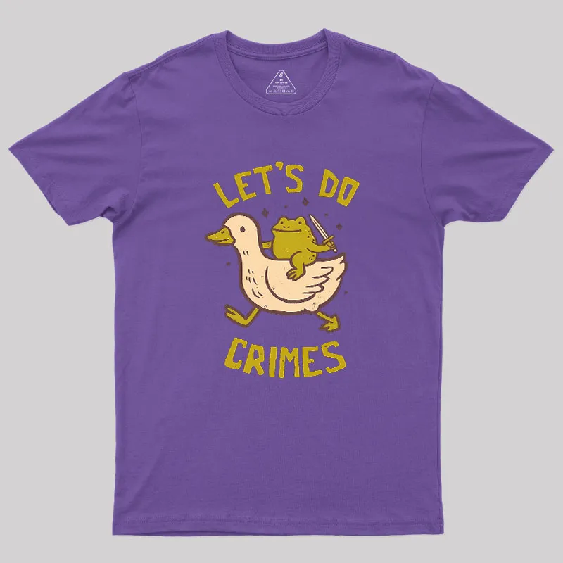 Let's Do Crimes Geek T-Shirt - Image 5