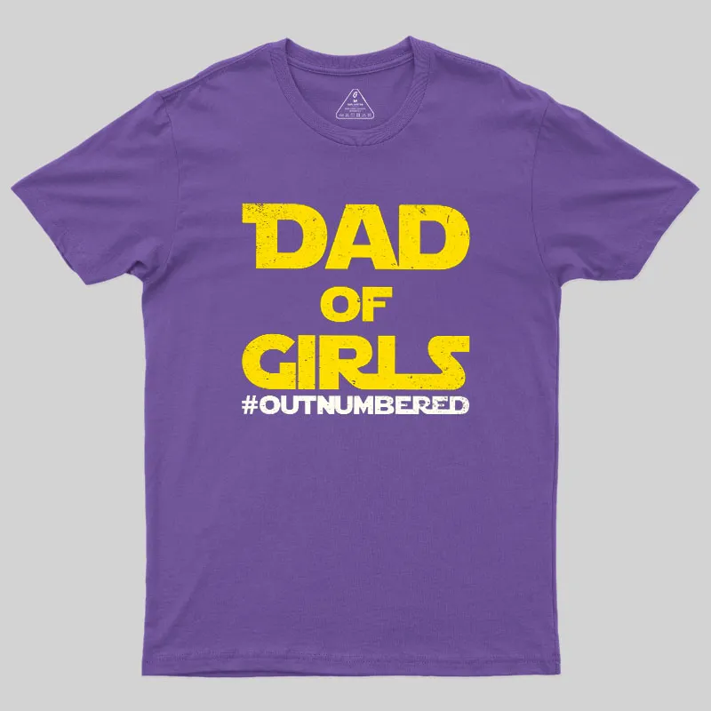 Dad of Girls Outnumbered Geek T-Shirt - Image 5