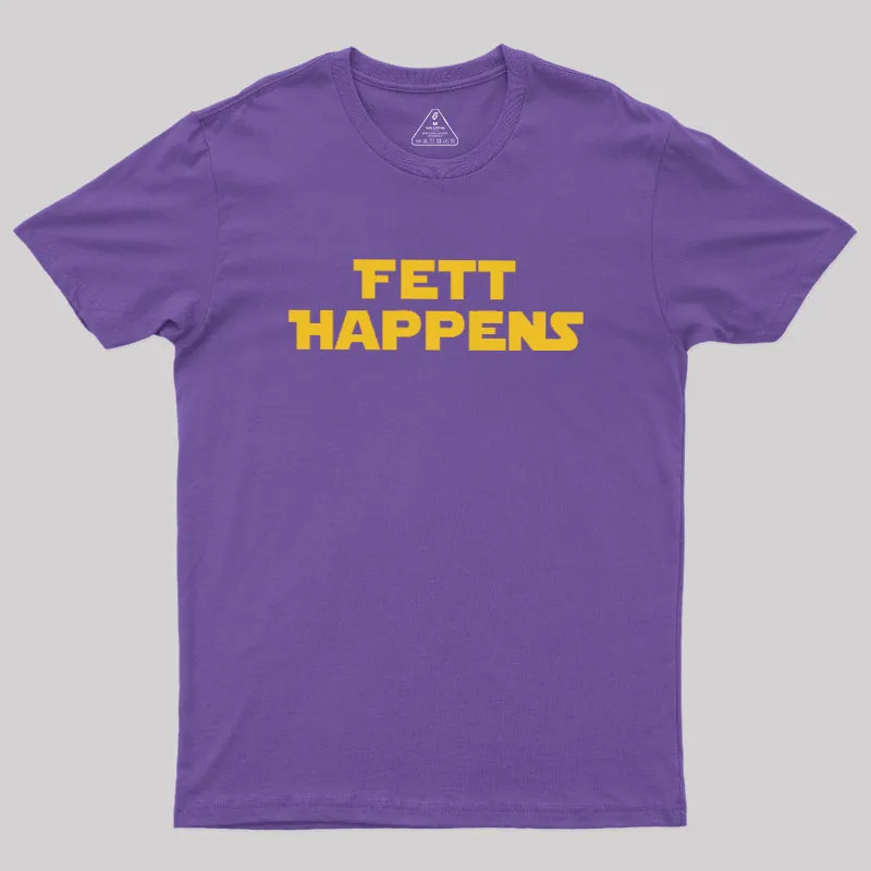 Fett Happens Geek T-Shirt - Image 5