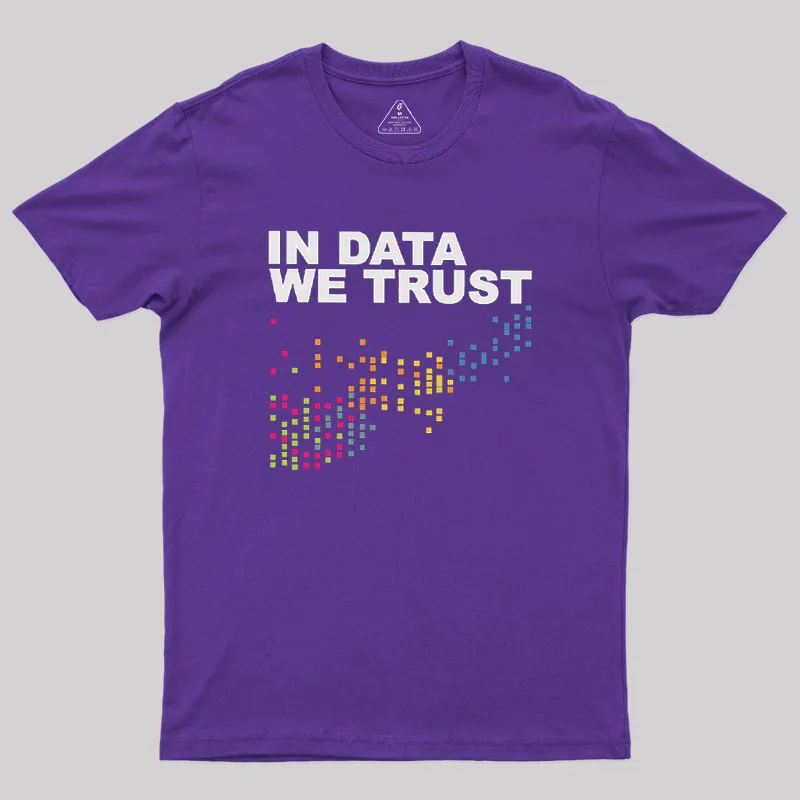 In Big Data We Trust Geek T-Shirt - Image 4