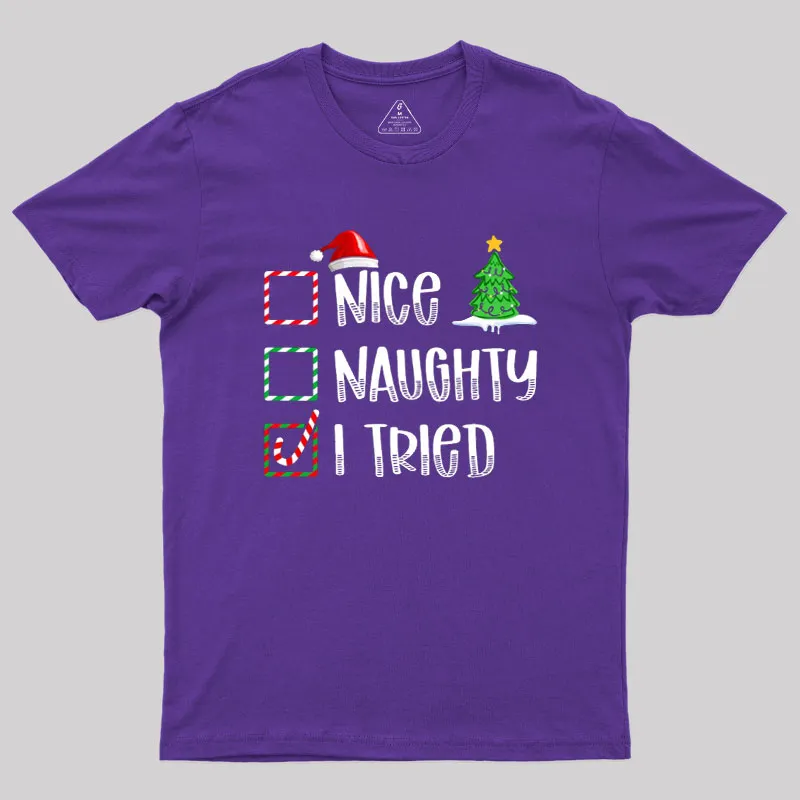 Nice Naughty I Tried Geek T-Shirt - Image 5