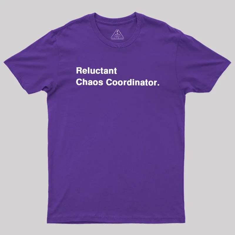 Reluctant Chaos Coordinator Geek T-Shirt - Image 6