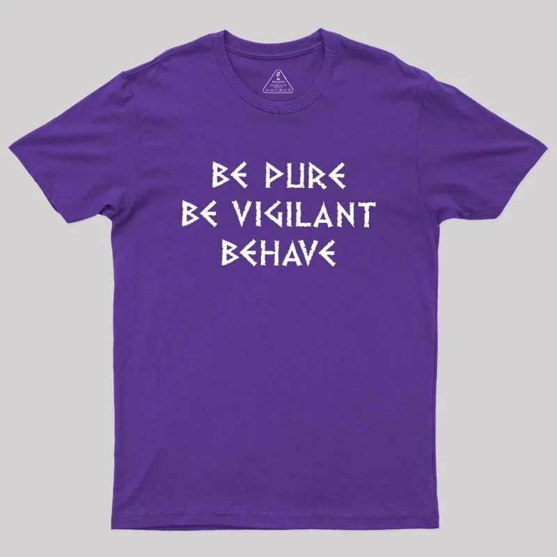 Be Pure Be Vigilant Behave Geek T-Shirt - Image 6