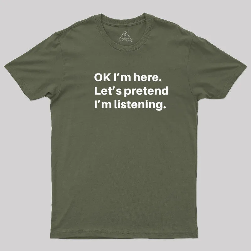 Pretend I Am Listening T-Shirt - Image 3