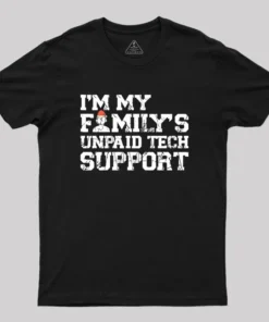 I'm My Family's Unpaid Tech Support Geek T-Shirt