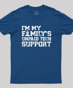 Alternative view of I'm My Family's Unpaid Tech Support Geek T-Shirt