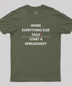 When Everything Else Fails Excel Geek T-Shirt