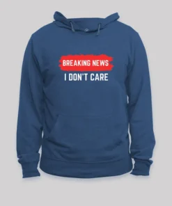 Alternative view of Breaking News I Don't Care Hoodie