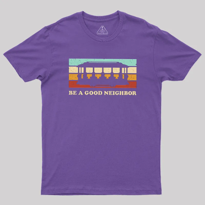 Be A Good Neighbor Geek T-Shirt - Image 4
