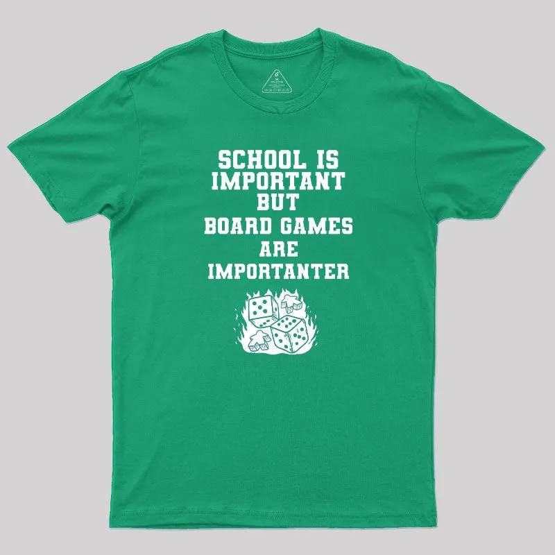 Board Games Is Importanter T-Shirt - Image 10