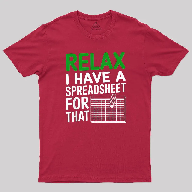 I Have a Spreadsheet For That Funny Nerd T-Shirt - Image 7