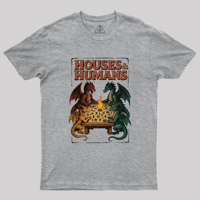 Houses Humans Game Versus Geek T-Shirt