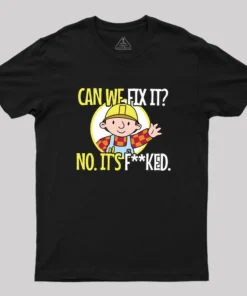 Can We Fix It Geek T-Shirt