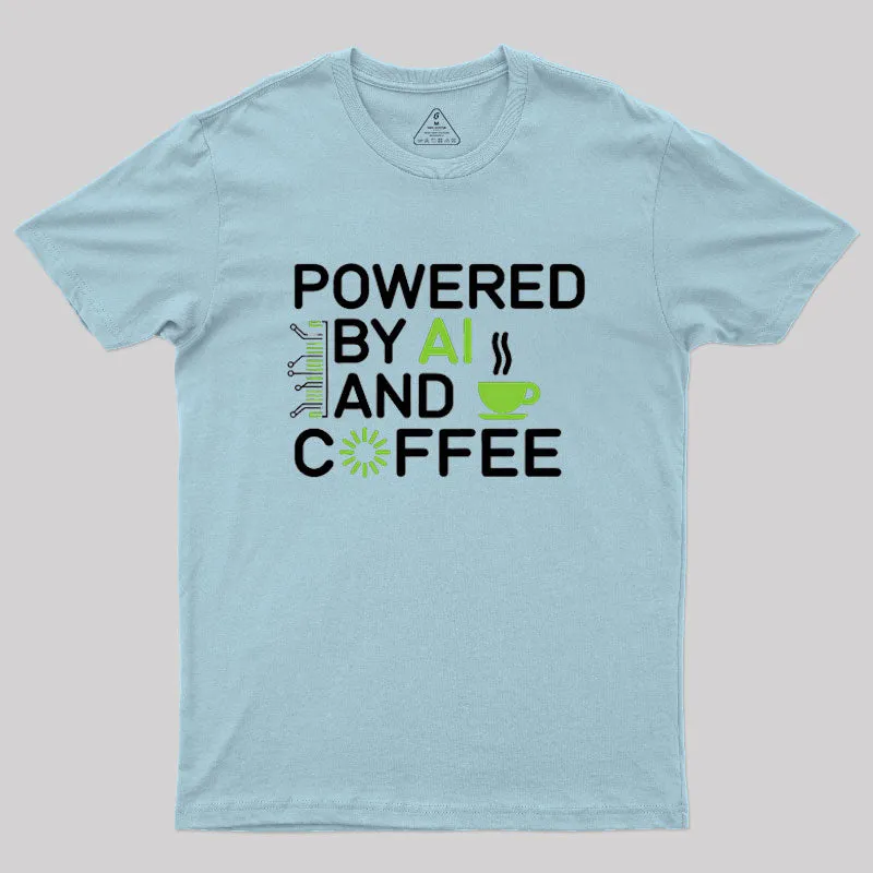 Powered By AI And Coffee Geek T-Shirt - Image 7