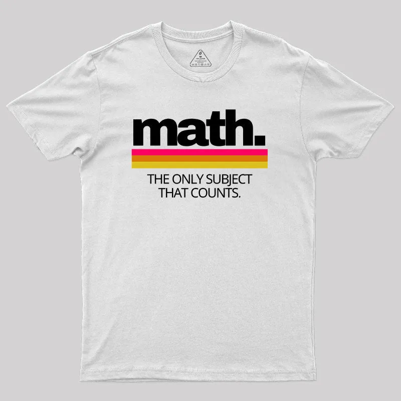 Math The Only Subject That Counts T-Shirt - Image 11