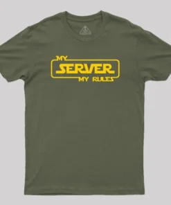 My Server My Rules Geek T-Shirt
