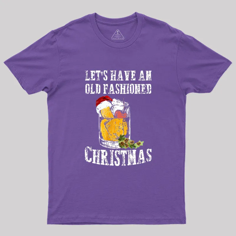 LET'S HAVE AN OLD FASHIONED CHRISTMAS Geek T-Shirt - Image 6