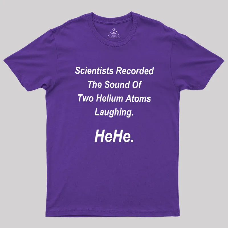 HeHe Funny Science Geek T-Shirt - Image 6