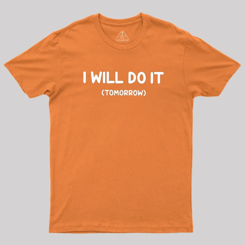 I Will Do It Geek T-Shirt - Image 5