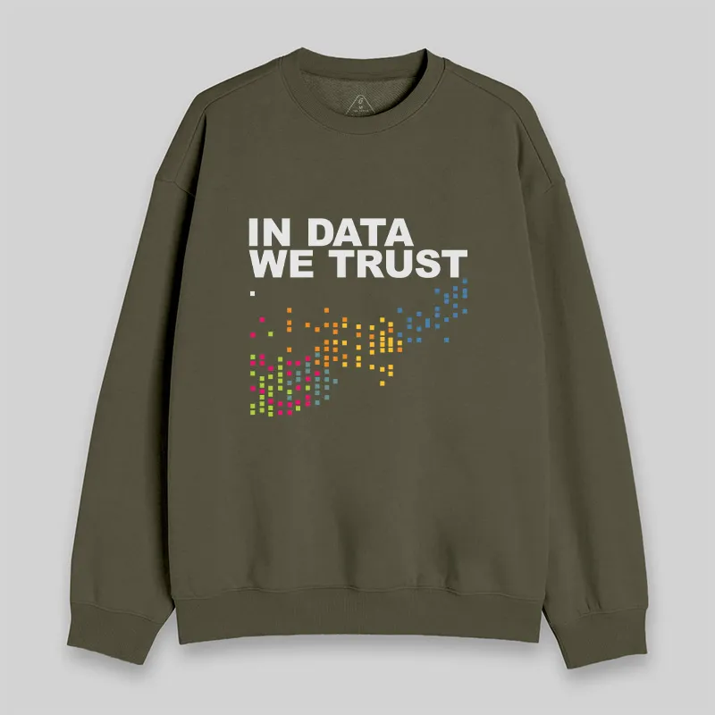 In Big Data We Trust Sweatshirt - Image 3