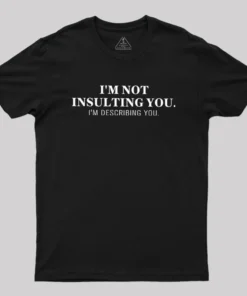 I'm Describing You Geek T-Shirt