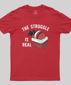 Alternative view of The Struggle Is Real Geek T-Shirt