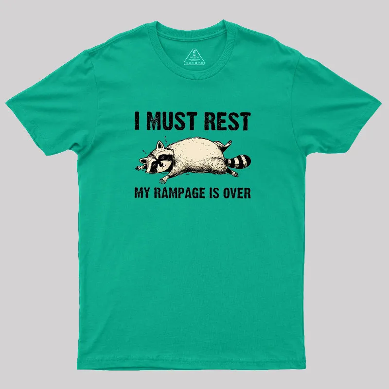 I Must Rest My Rampage Is Over Geek T-Shirt - Image 9