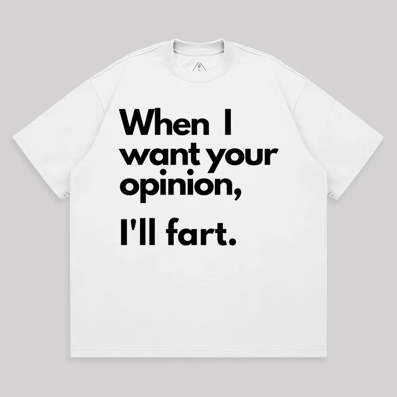 When I Want Your Opinion I’ll Fart Unisex Oversized T-shirt - Image 2