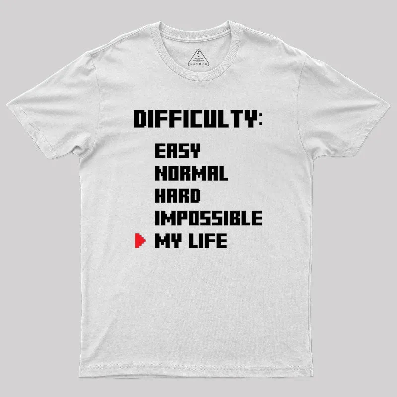 Gamer life Difficulty Level Geek T-Shirt - Image 11
