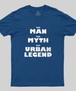 Alternative view of The Man, The Myth, The Urban Legend Geek T-Shirt