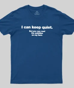 Alternative view of I Can Keep Quiet Geek T-Shirt