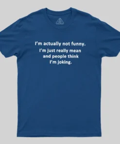 Alternative view of I'm Actually Not Funny Geek T-Shirt