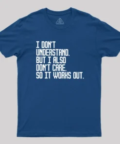Alternative view of I Don't Understand Geek T-Shirt