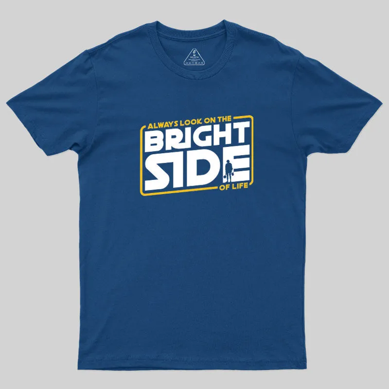 Always look On The Bright Side Geek T-Shirt - Image 2