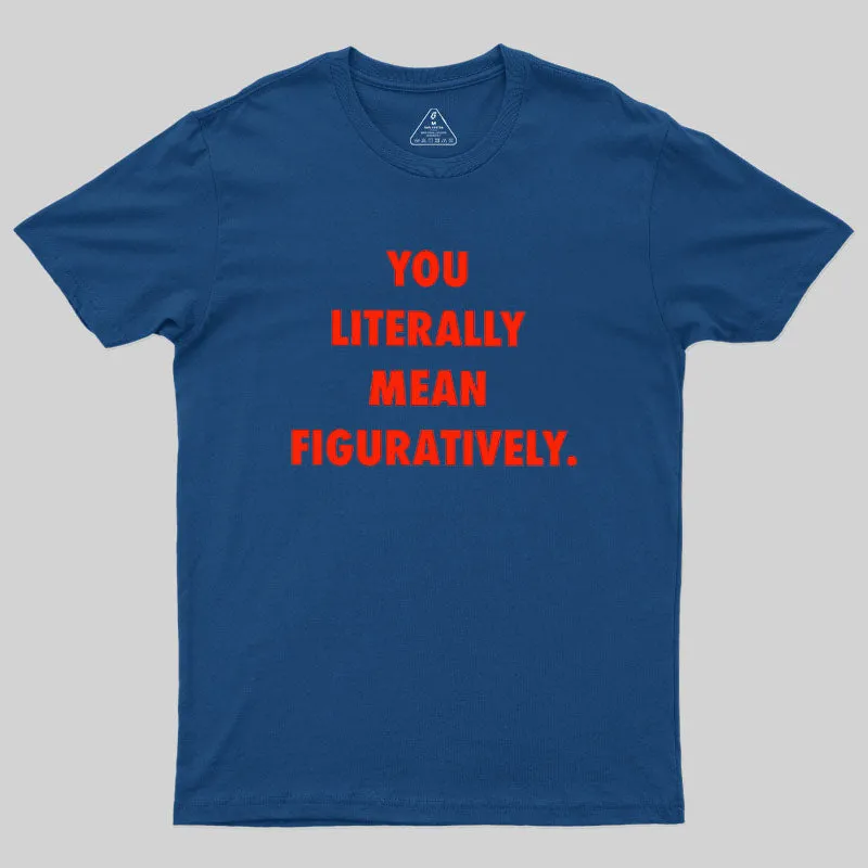Grammar Police Literally vs. Figuratively T-Shirt - Image 2