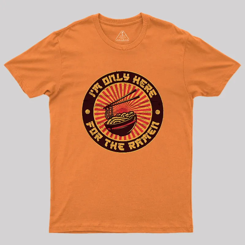 I'm Only Here For The Ramen Geek T-Shirt - Image 7