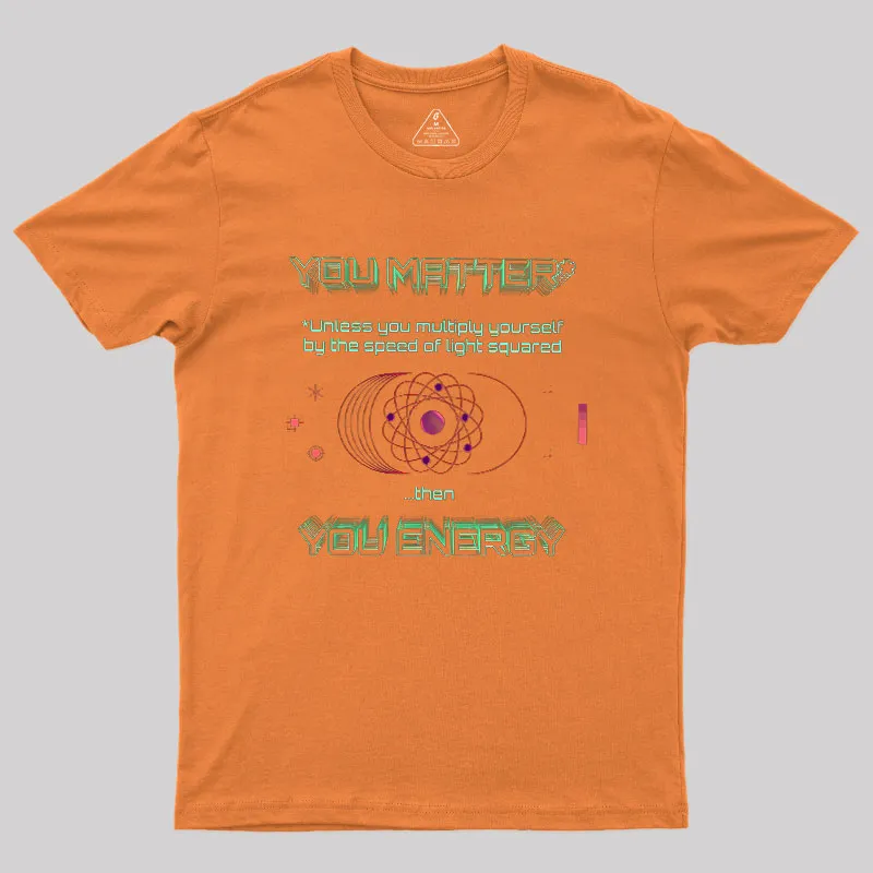 You Matter Geek T-Shirt - Image 4
