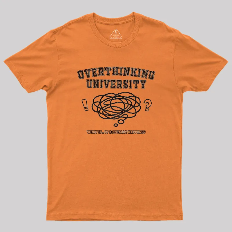 Overthinking University Geek T-Shirt - Image 7