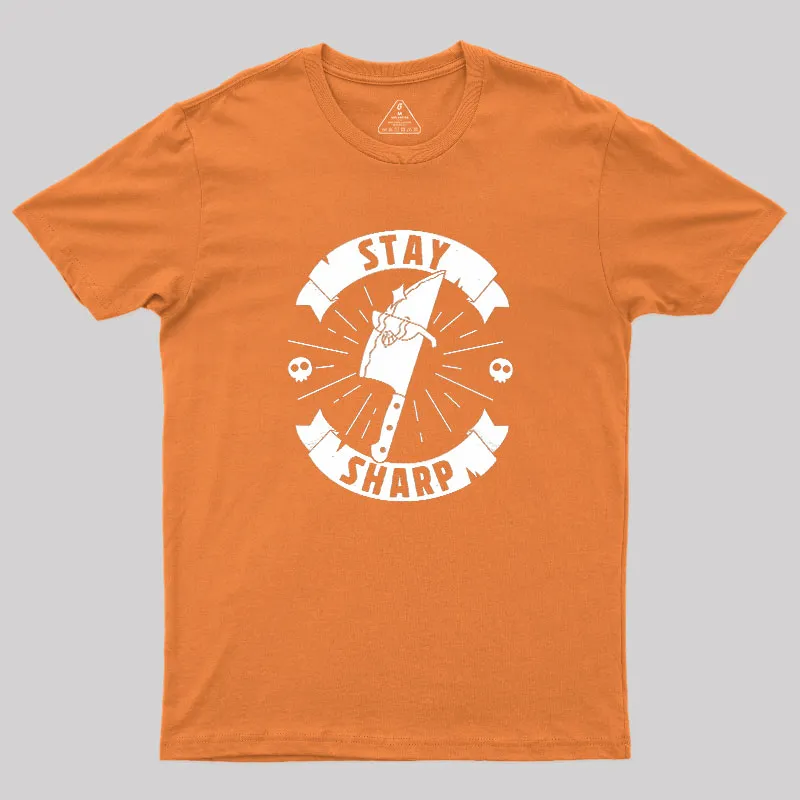 Stay Sharp Knife Geek T-Shirt - Image 7
