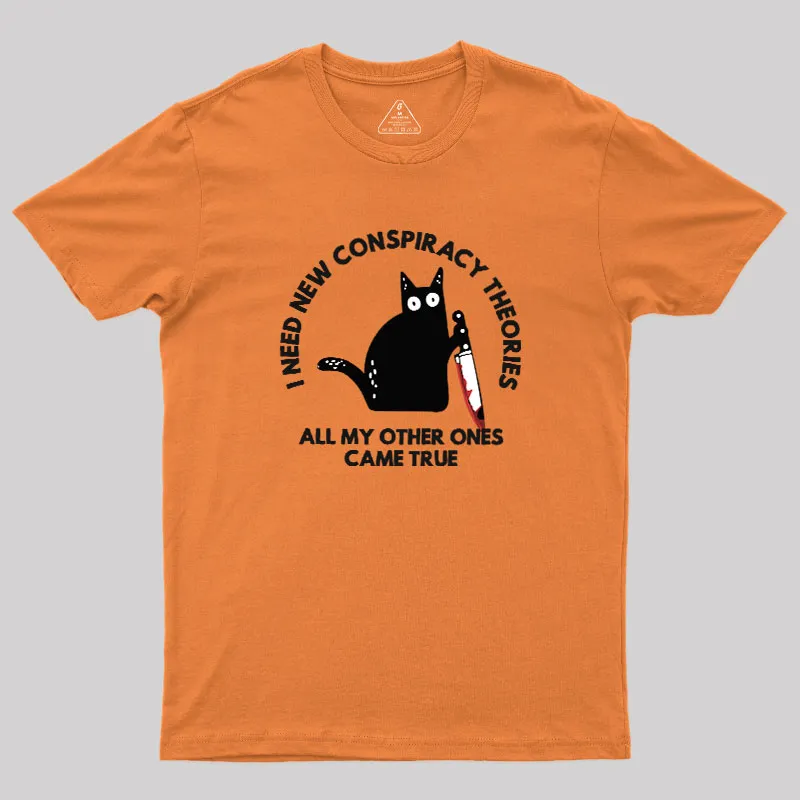 I Need New Conspiracy Theories Geek T-Shirt - Image 6