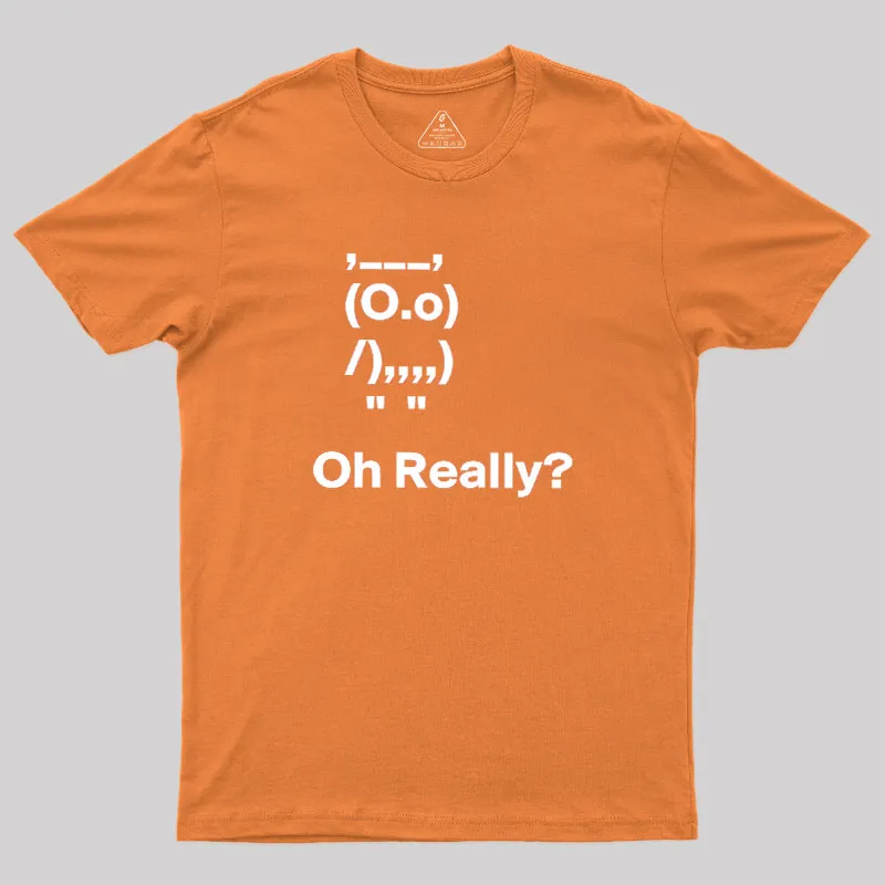 Oh Really Geek T-Shirt - Image 7