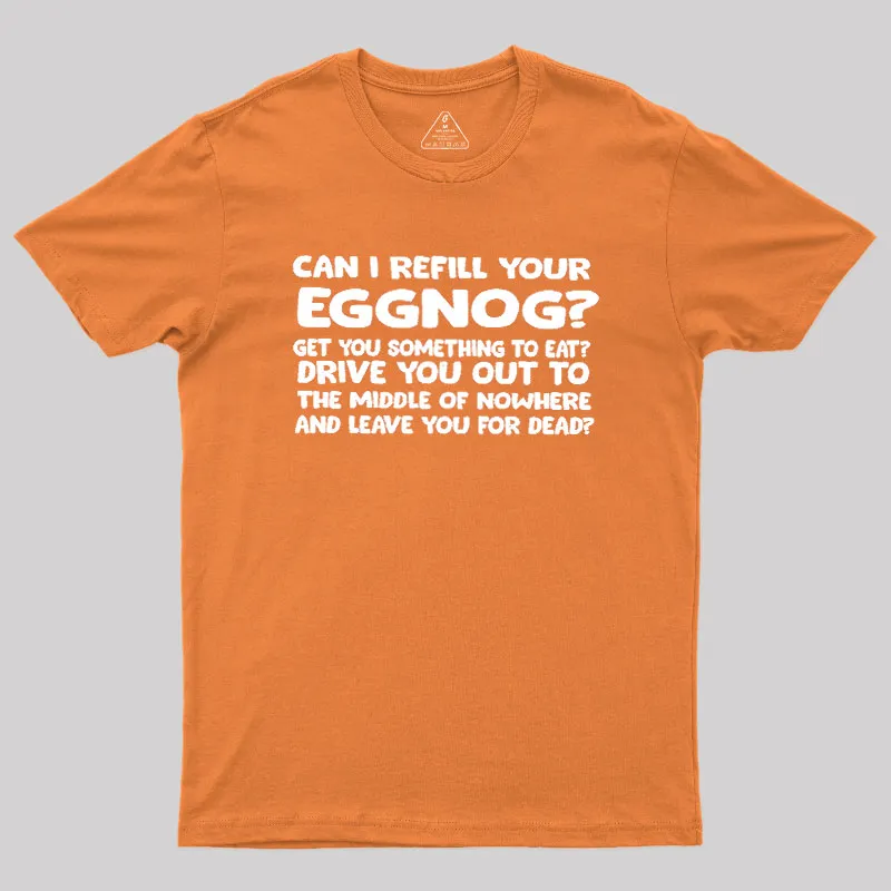Can I Refill Your Eggnog Geek T-Shirt - Image 7