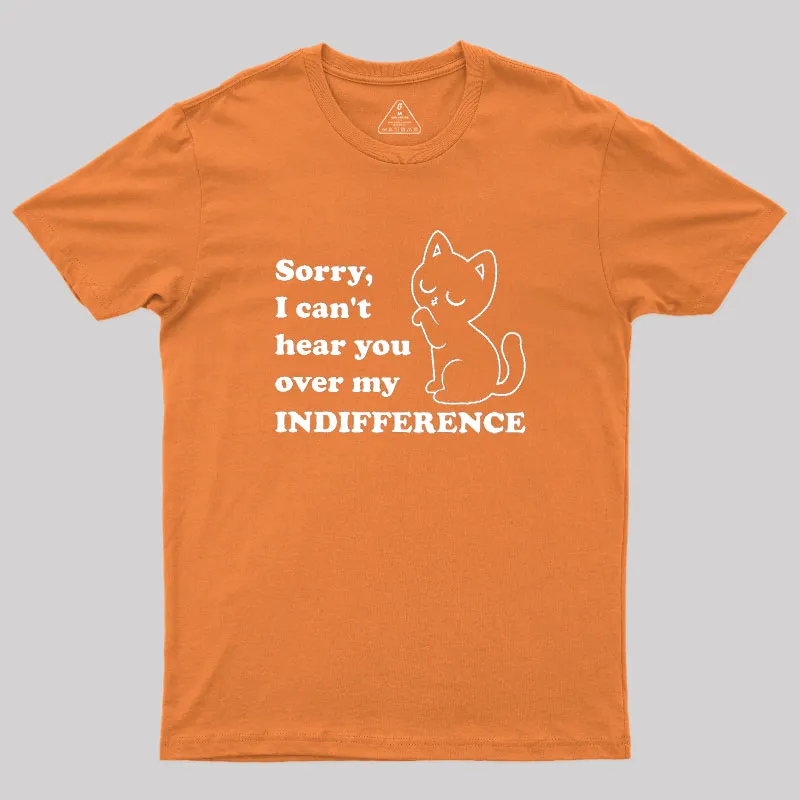 Cat Indifference Cute Irony Geek T-Shirt - Image 7