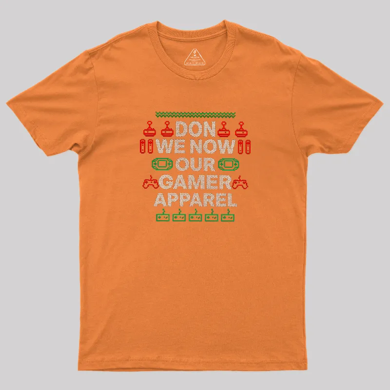 Don We Now Our Gamer Apparel Geek T-Shirt - Image 5