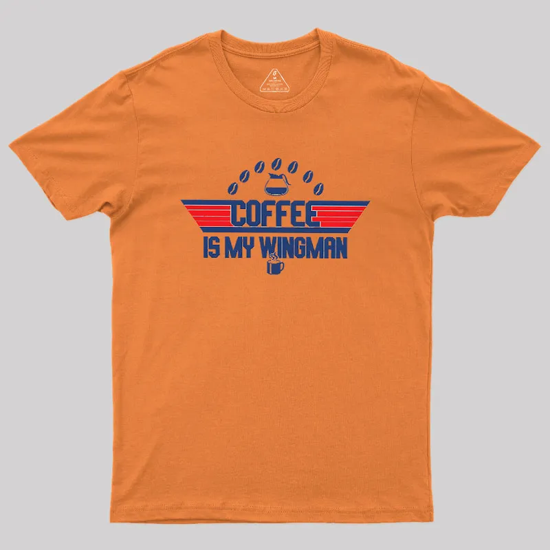 Coffee Is My Wingman Geek T-Shirt - Image 2