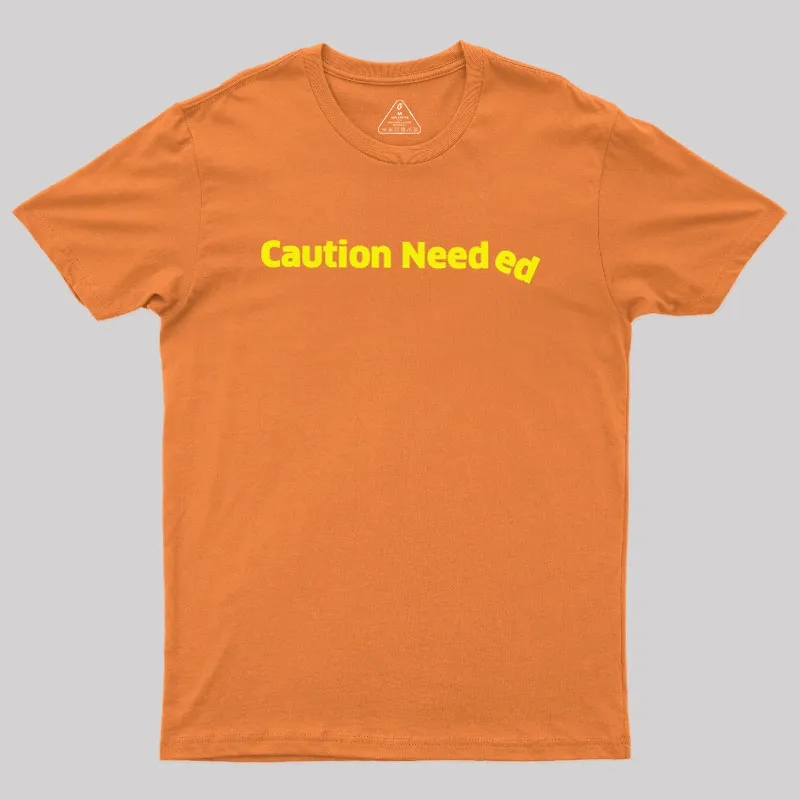 Caution Needed Geek T-Shirt - Image 7