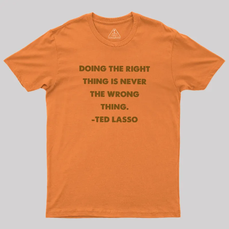 Doing The Right Thing Geek T-Shirt - Image 7