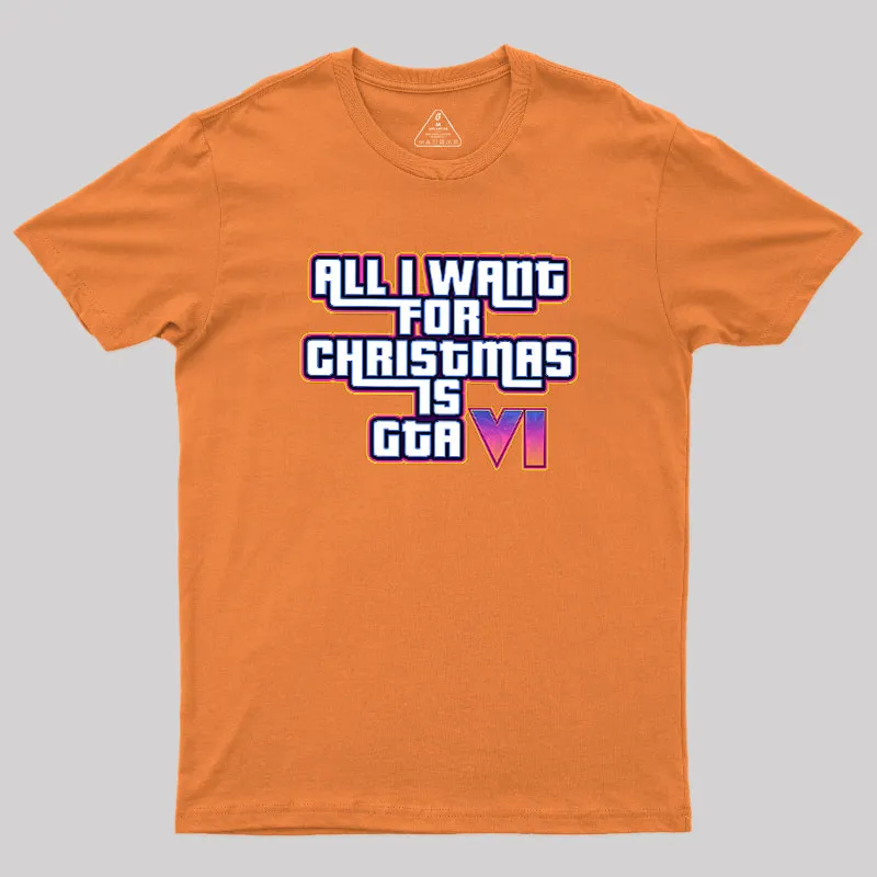 All I Want For Christmas Is GTA vi Geek T-Shirt - Image 7